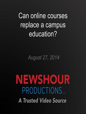 cover image of Can online courses replace a campus education?